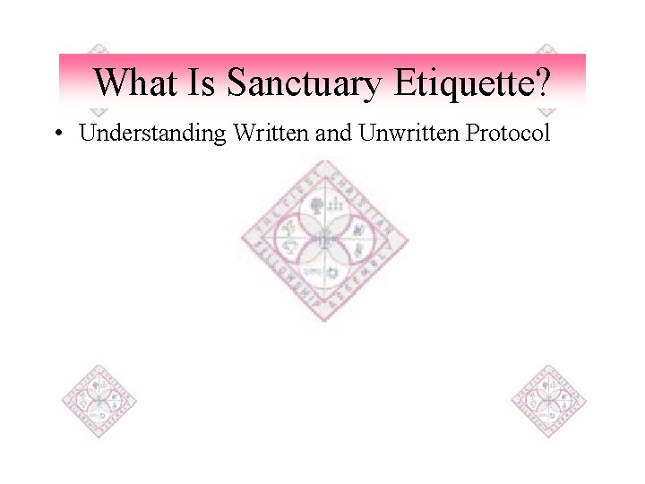 What Is Sanctuary Etiquette? • Understanding Written and Unwritten Protocol 