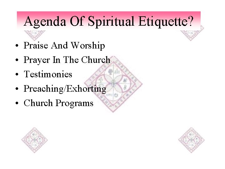 Agenda Of Spiritual Etiquette? • • • Praise And Worship Prayer In The Church