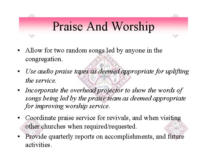 Praise And Worship • Allow for two random songs led by anyone in the