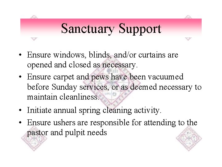 Sanctuary Support • Ensure windows, blinds, and/or curtains are opened and closed as necessary.