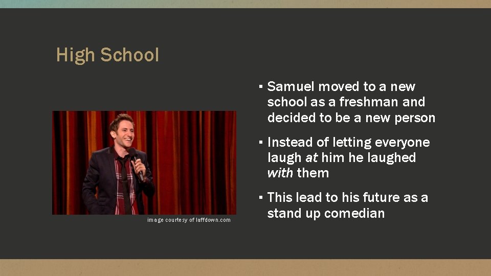 High School ▪ Samuel moved to a new school as a freshman and decided