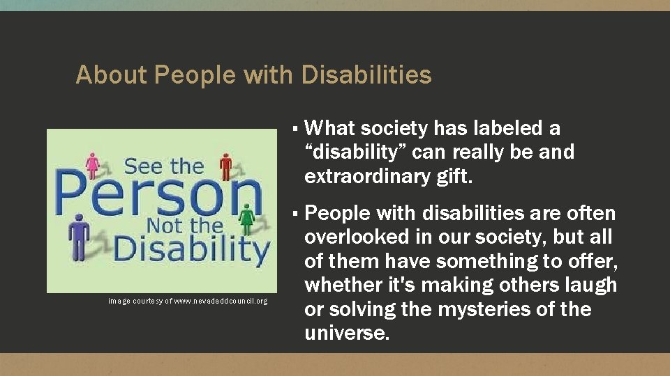 About People with Disabilities ▪ What society has labeled a “disability” can really be