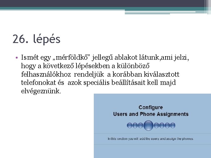 26. lépés • Ismét egy „mérföldkő” jellegű ablakot látunk, ami jelzi, hogy a következő
