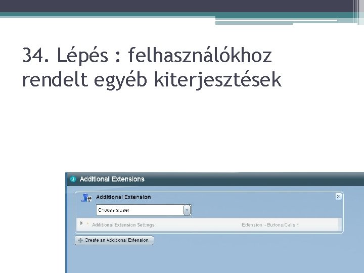 34. Lépés : felhasználókhoz rendelt egyéb kiterjesztések 