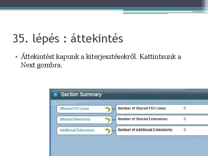 35. lépés : áttekintés • Áttekintést kapunk a kiterjesztésekről. Kattintsunk a Next gombra. 