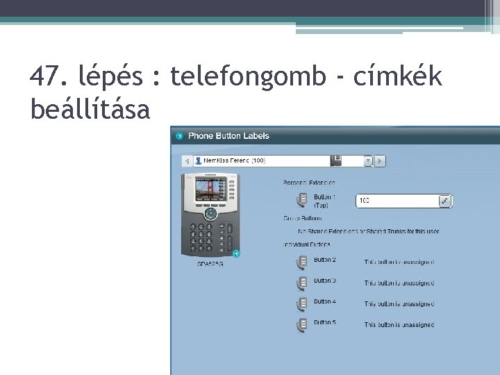47. lépés : telefongomb - címkék beállítása 