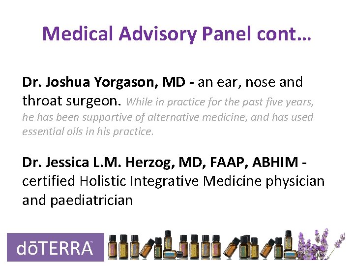 Medical Advisory Panel cont… Dr. Joshua Yorgason, MD - an ear, nose and throat Medical Advisory Panel cont… Dr. Joshua Yorgason, MD - an ear, nose and throat