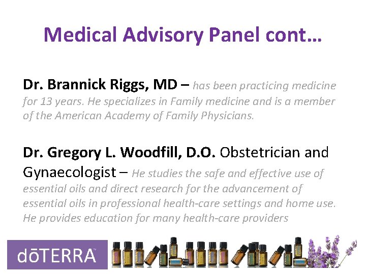 Medical Advisory Panel cont… Dr. Brannick Riggs, MD – has been practicing medicine for Medical Advisory Panel cont… Dr. Brannick Riggs, MD – has been practicing medicine for