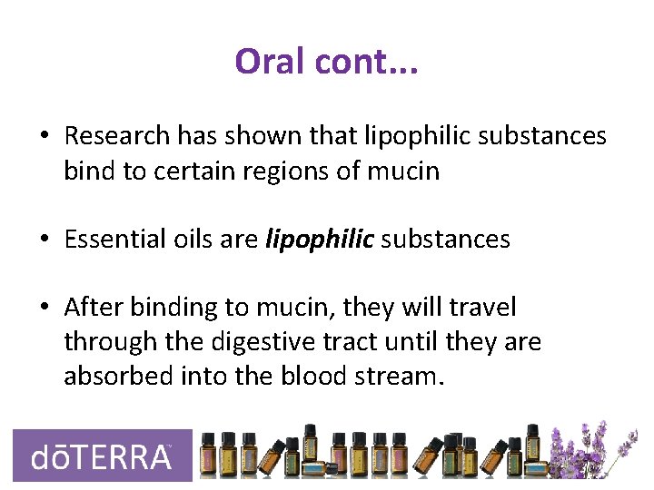 Oral cont. . . • Research has shown that lipophilic substances bind to certain Oral cont. . . • Research has shown that lipophilic substances bind to certain