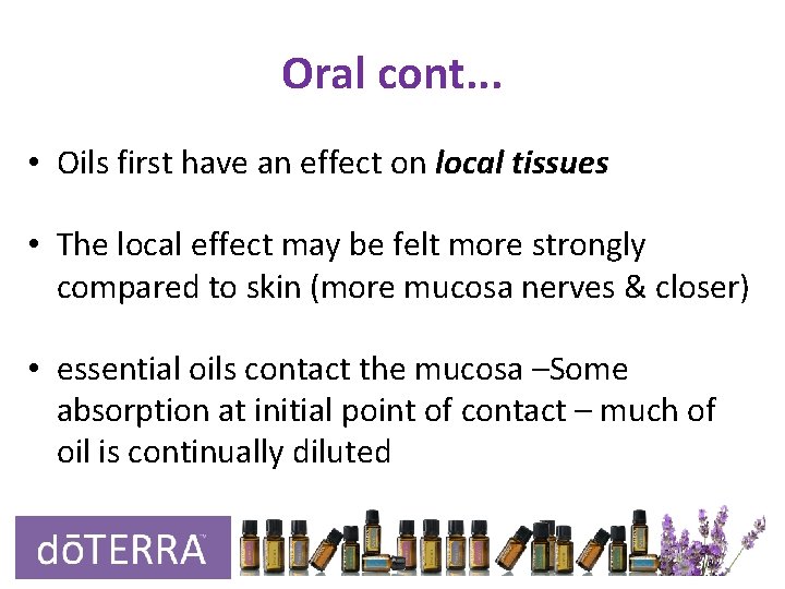 Oral cont. . . • Oils first have an effect on local tissues • Oral cont. . . • Oils first have an effect on local tissues •
