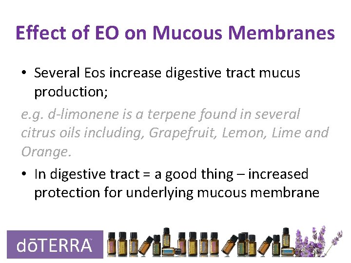 Effect of EO on Mucous Membranes • Several Eos increase digestive tract mucus production; Effect of EO on Mucous Membranes • Several Eos increase digestive tract mucus production;