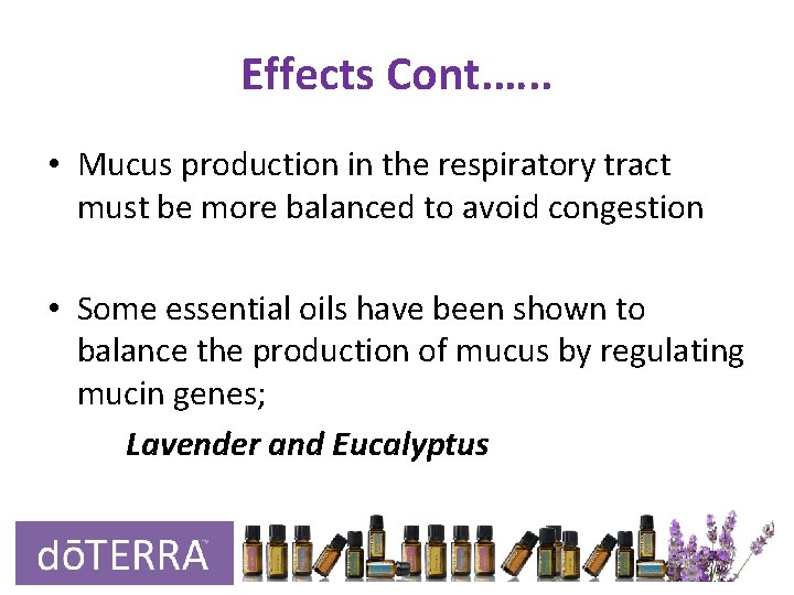 Effects Cont. …. . • Mucus production in the respiratory tract must be more Effects Cont. …. . • Mucus production in the respiratory tract must be more