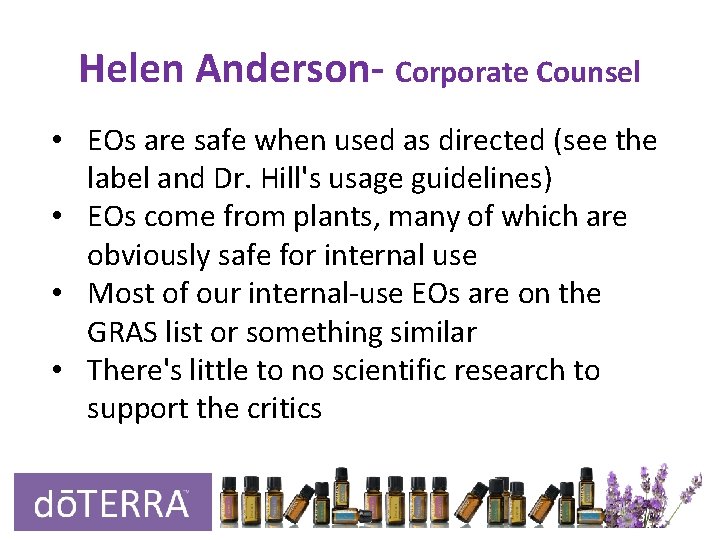 Helen Anderson- Corporate Counsel • EOs are safe when used as directed (see the Helen Anderson- Corporate Counsel • EOs are safe when used as directed (see the