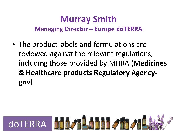 Murray Smith Managing Director – Europe do. TERRA • The product labels and formulations Murray Smith Managing Director – Europe do. TERRA • The product labels and formulations