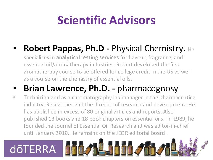 Scientific Advisors • Robert Pappas, Ph. D - Physical Chemistry. He specializes in analytical Scientific Advisors • Robert Pappas, Ph. D - Physical Chemistry. He specializes in analytical