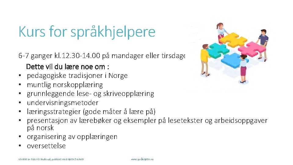 Kurs for språkhjelpere 6 -7 ganger kl. 12. 30 -14. 00 på mandager eller