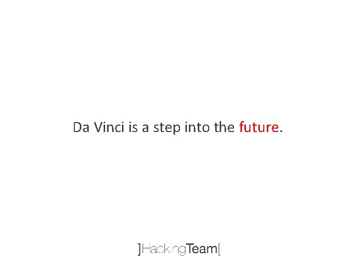 Da Vinci is a step into the future. 
