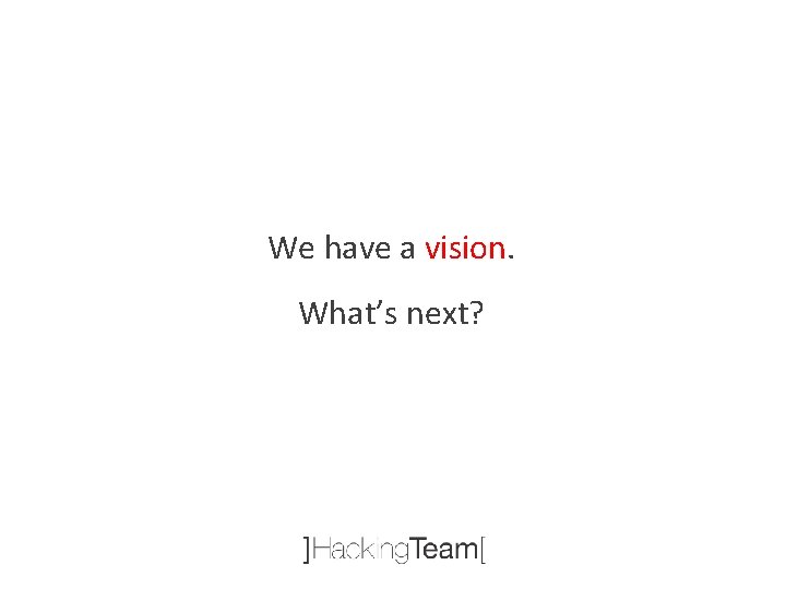 We have a vision. What’s next? 
