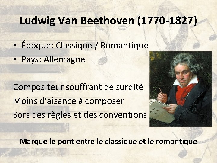 Ludwig Van Beethoven (1770 -1827) • Époque: Classique / Romantique • Pays: Allemagne Compositeur