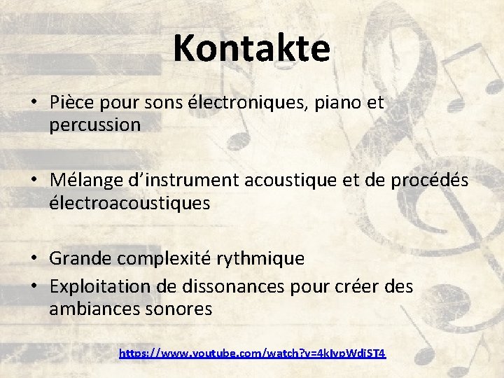 Kontakte • Pièce pour sons électroniques, piano et percussion • Mélange d’instrument acoustique et