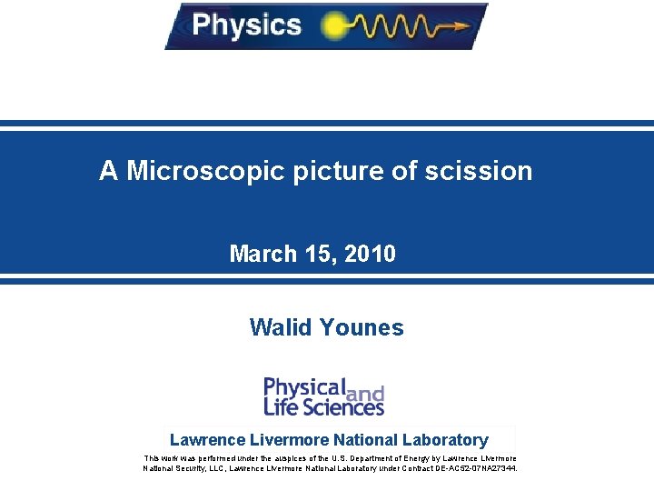 DRAFT Version 1 A Microscopic picture of scission March 15, 2010 Walid Younes Lawrence