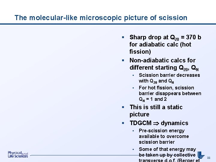 The molecular-like microscopic picture of scission § Sharp drop at Q 20 = 370