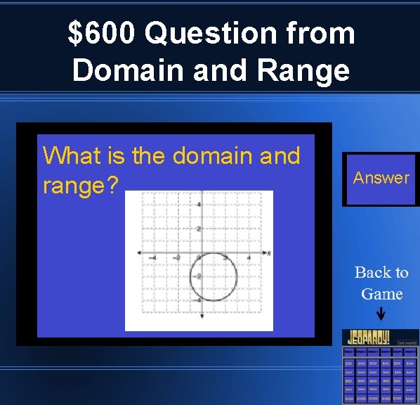 $600 Question from Domain and Range What is the domain and range? Answer 
