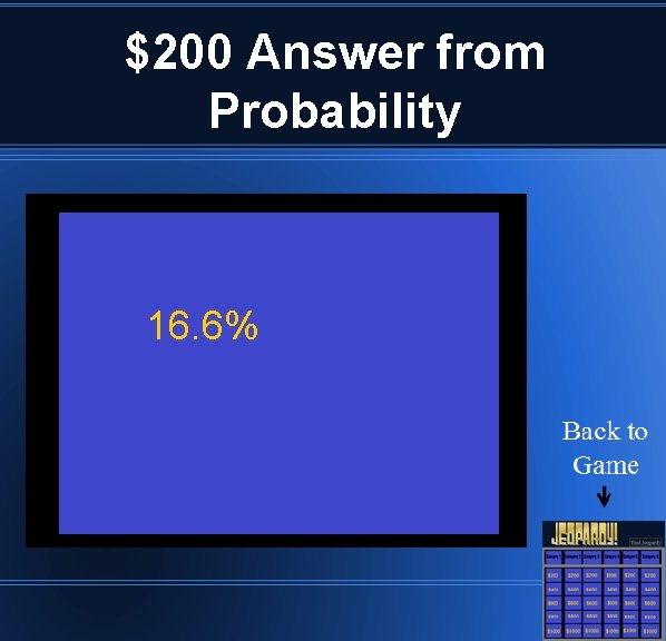 $200 Answer from Probability 16. 6% 