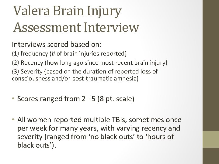 Valera Brain Injury Assessment Interviews scored based on: (1) frequency (# of brain injuries
