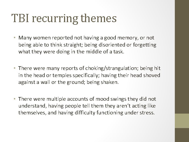 TBI recurring themes • Many women reported not having a good memory, or not