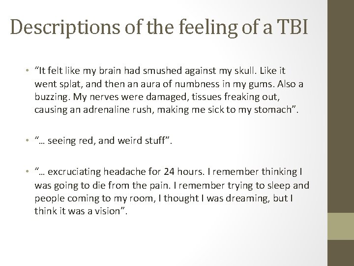 Descriptions of the feeling of a TBI • “It felt like my brain had