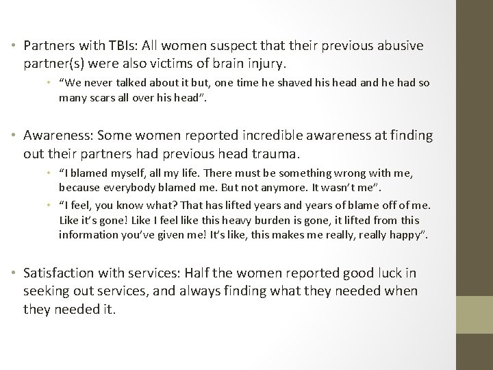  • Partners with TBIs: All women suspect that their previous abusive partner(s) were