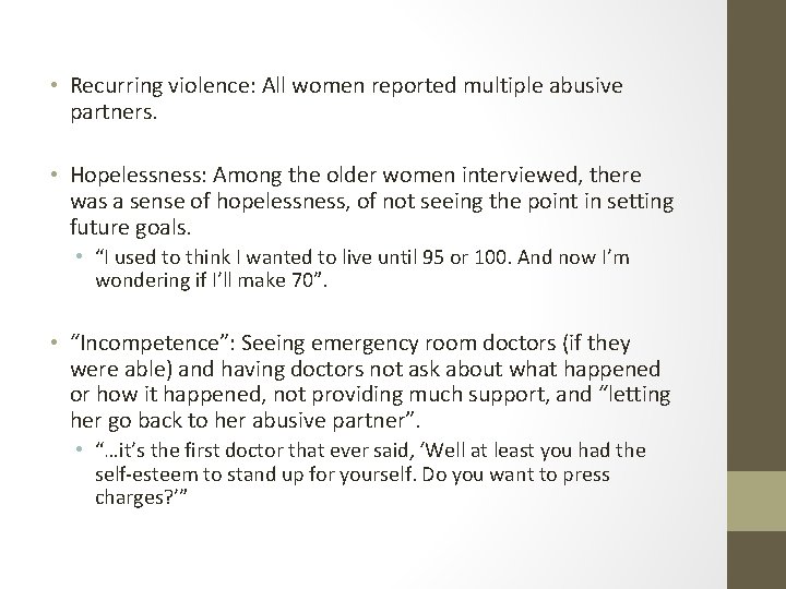  • Recurring violence: All women reported multiple abusive partners. • Hopelessness: Among the