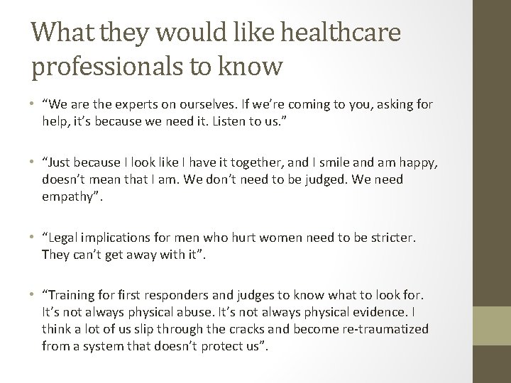 What they would like healthcare professionals to know • “We are the experts on