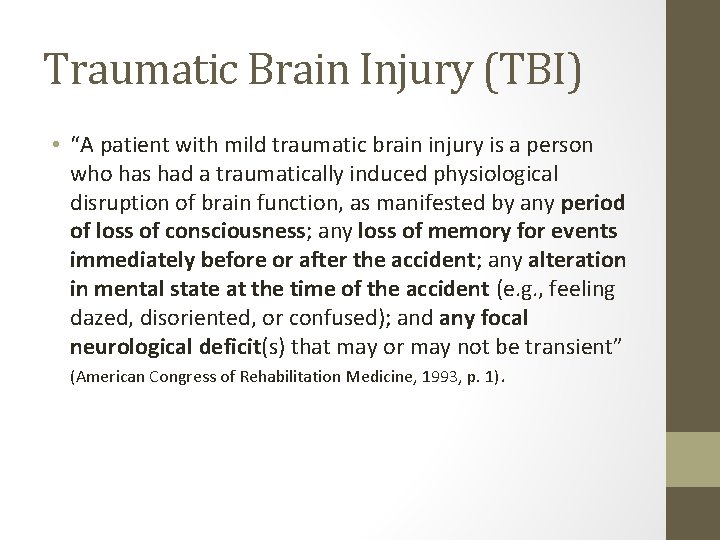 Traumatic Brain Injury (TBI) • “A patient with mild traumatic brain injury is a