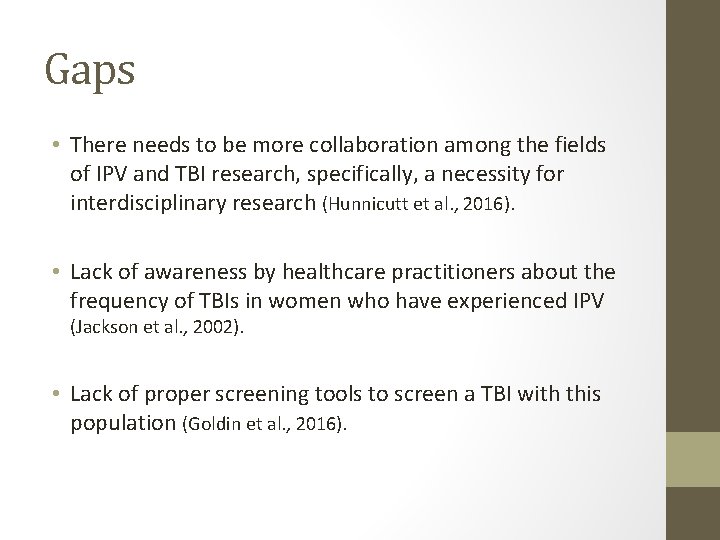Gaps • There needs to be more collaboration among the fields of IPV and