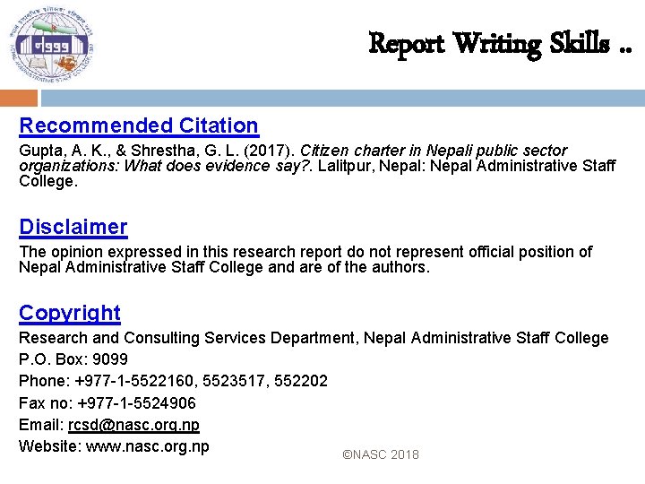 Report Writing Skills. . Recommended Citation Gupta, A. K. , & Shrestha, G. L.