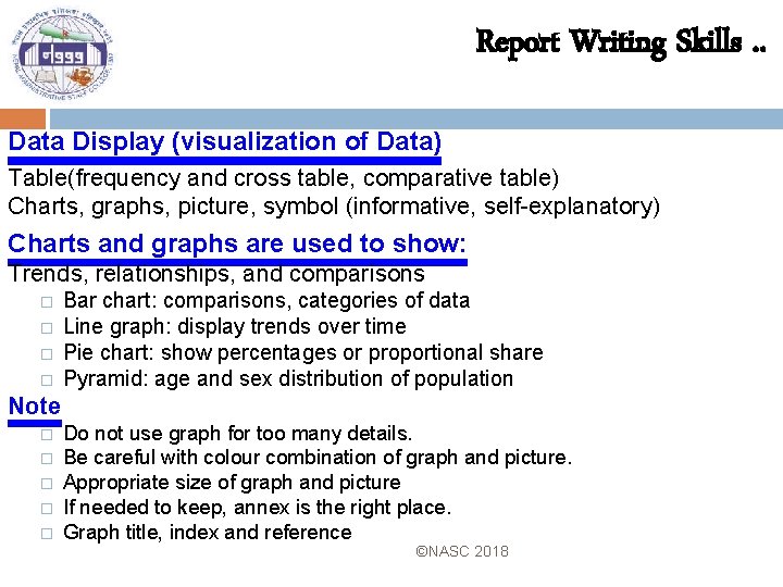 Report Writing Skills. . Data Display (visualization of Data) Table(frequency and cross table, comparative