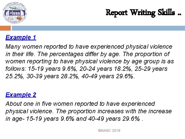 Report Writing Skills. . Example 1 Many women reported to have experienced physical violence