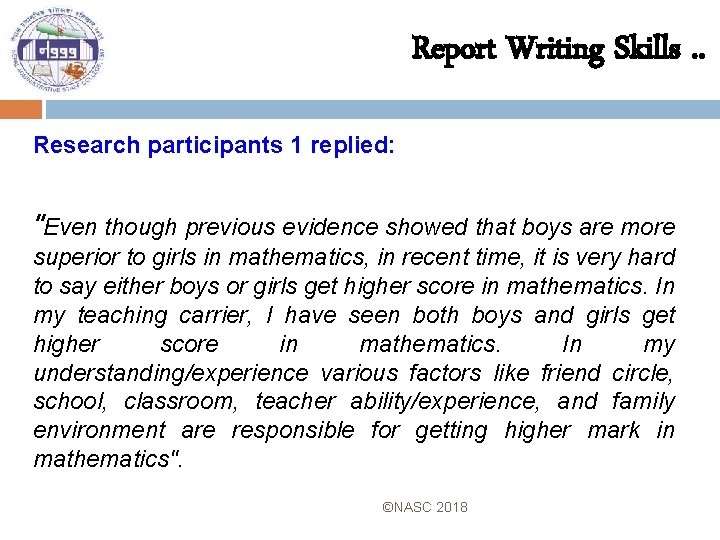 Report Writing Skills. . Research participants 1 replied: "Even though previous evidence showed that