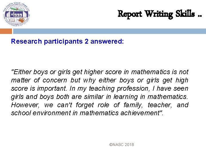 Report Writing Skills. . Research participants 2 answered: "Either boys or girls get higher