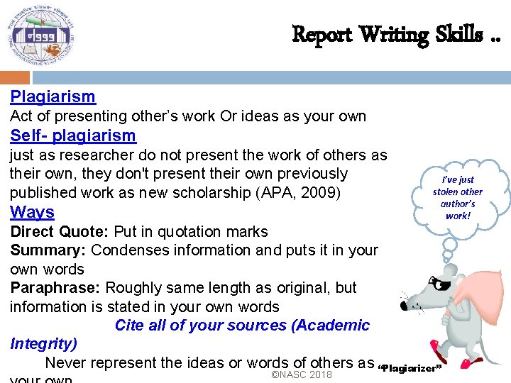 Report Writing Skills. . Plagiarism Act of presenting other’s work Or ideas as your