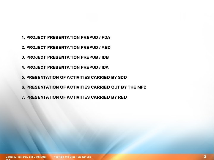 1. PROJECT PRESENTATION PREPUD / FDA 2. PROJECT PRESENTATION PREPUD / ABD 3. PROJECT