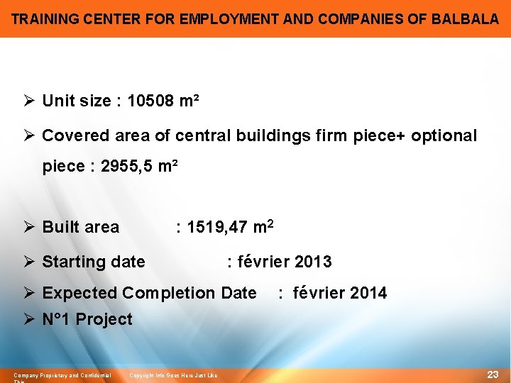 TRAINING CENTER FOR EMPLOYMENT AND COMPANIES OF BALBALA Ø Unit size : 10508 m²