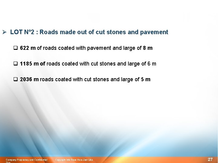 Ø LOT N° 2 : Roads made out of cut stones and pavement q