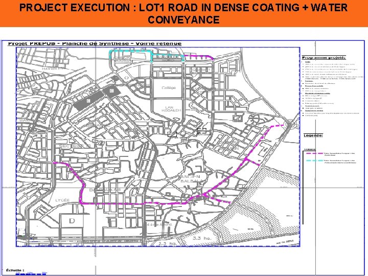 PROJECT EXECUTION : LOT 1 ROAD IN DENSE COATING + WATER CONVEYANCE Company Proprietary