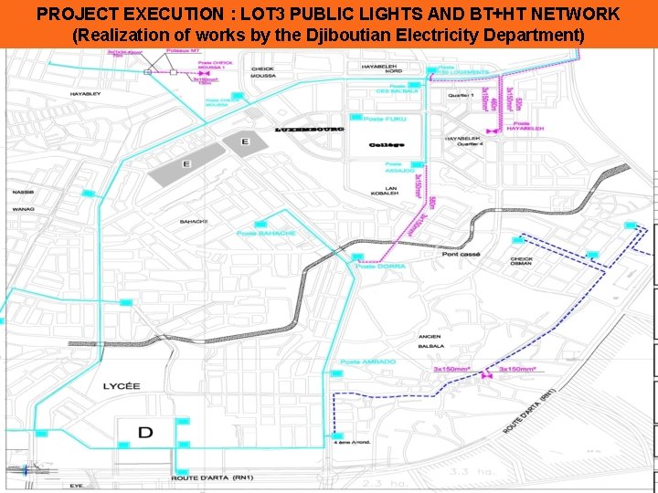 PROJECT EXECUTION : LOT 3 PUBLIC LIGHTS AND BT+HT NETWORK (Realization of works by