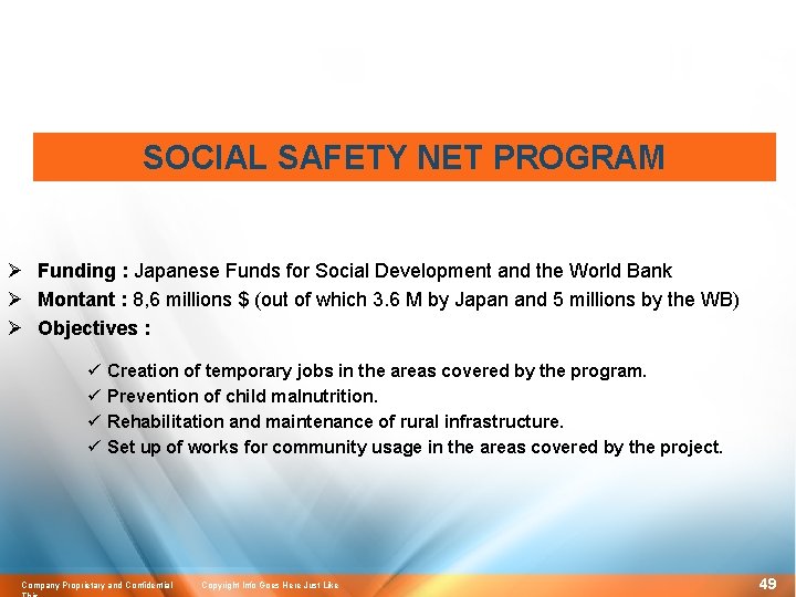 SOCIAL SAFETY NET PROGRAM Ø Funding : Japanese Funds for Social Development and the