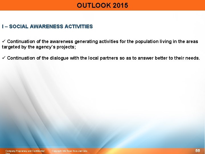 OUTLOOK 2015 I – SOCIAL AWARENESS ACTIVITIES ü Continuation of the awareness generating activities