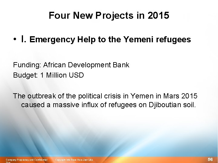 Four New Projects in 2015 • I. Emergency Help to the Yemeni refugees Funding: